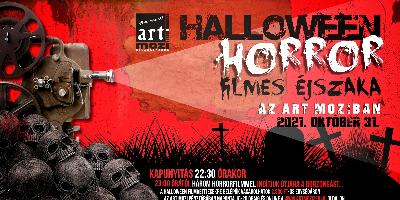 Halloween HORROR(filmes) jszaka az Art Moziban